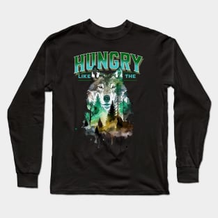 Hungry Like The Wolf Long Sleeve T-Shirt